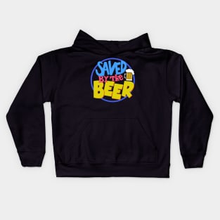 Saved By The Beer Kids Hoodie